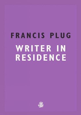 Paul Ewen - Francis Plug: Writer in Residence, Häftad