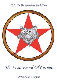 bokomslag Heirs to the Kingdom: Part 2 The Lost Sword of Carnac