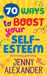 bokomslag 70 Ways to Boost Your Self-Esteem