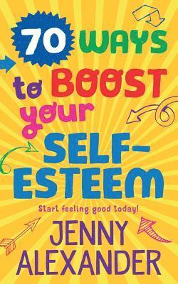 70 Ways to Boost Your Self-Esteem 1