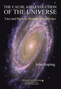 bokomslag Cause and Evolution of the Universe