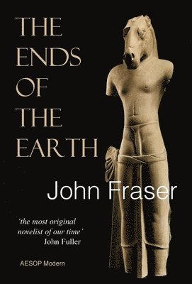 John Fraser - Ends of the Earth, Inbunden