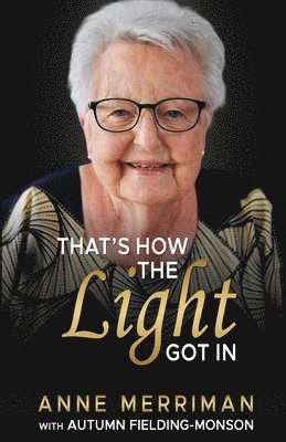 Anne Merriman - That's How the Light Got in, Häftad