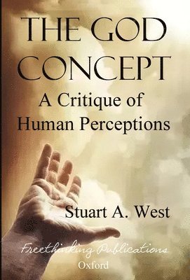 Stuart A West - God Concept, Inbunden