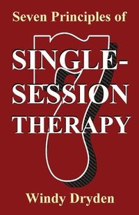 bokomslag Seven Principles of Single-Session Therapy