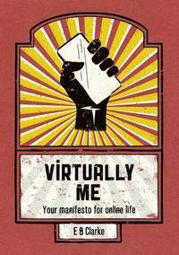 bokomslag Virtually Me: Your manifesto for online life