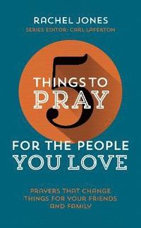bokomslag 5 Things to Pray for the People You Love