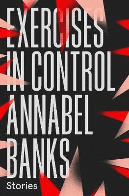 Annabel Banks - Exercises in Control, Häftad
