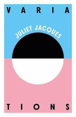 Juliet Jacques - Variations, Häftad