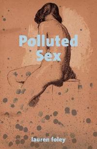 bokomslag Polluted Sex