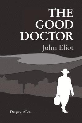 John Eliot - Good Doctor, Häftad