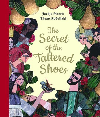 Jackie Morris - The Secret of the Tattered Shoes, Inbunden