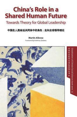 Martin Albrow - China's Role in a Shared Human Future, Inbunden
