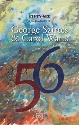 George Szirtes - Fifty-Six, Inbunden