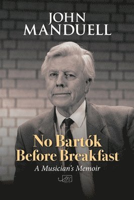 John Manduell - No Bartok Before Breakfast, Häftad