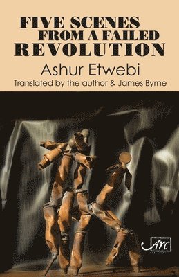 Five Scenes from a Failed Revolution