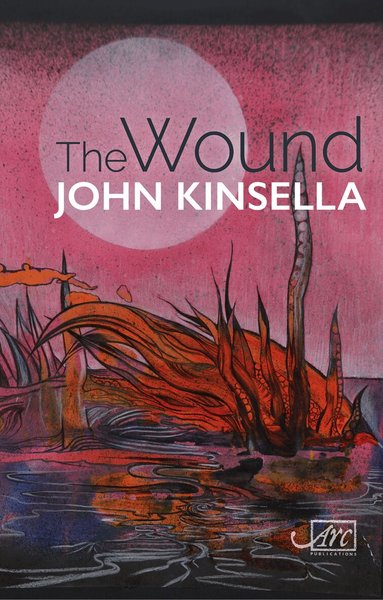 John Kinsella - Wound, Häftad