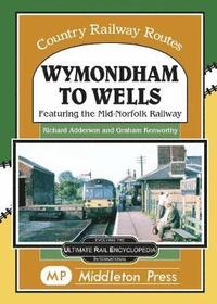 bokomslag Wymondham To Wells.