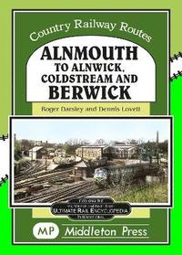 bokomslag Alnmouth To Alnwick, Coldstream And Berwick