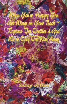 When You're Happy You Got Wings On Your Back Reposez Vos Oreilles a Goa