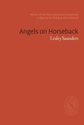 Lesley Saunders - Angels on Horseback, Häftad