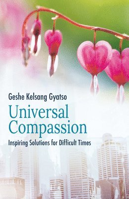 Geshe Kelsang Gyatso - Universal Compassion, Häftad