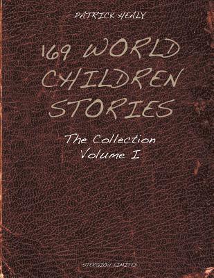 Patrick Healy - 169 World Children Stories: The Collection - Vol. 1, Häftad