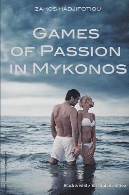 Zahos Hadjifotiou - Games of Passion in Mykonos, Häftad