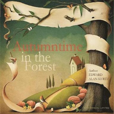 Edward Alan Kurtz - Autumntime in the Forest, Häftad