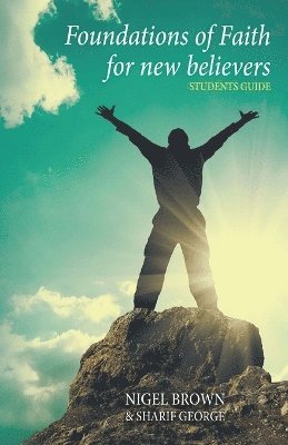 Nigel Brown, Sharif George - Foundations of Faith for New Believers: Student Manual, Häftad