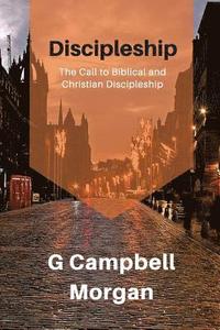 bokomslag Discipleship: A classical look at discipleship through the eyes of a master evangelist