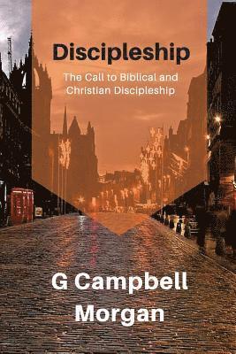 G. Campbell Morgan, Sharif George - Discipleship: A classical look at discipleship through the eyes of a master evangelist, Häftad