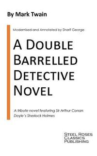 bokomslag A Double Barrelled Detective Novel: A Sherlock Holmes Mystery by Mark Twain