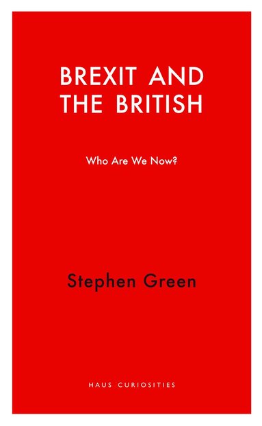 Stephen Green - Brexit and the British, Häftad