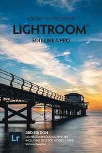 bokomslag Adobe Photoshop Lightroom - Edit Like a Pro (2022 Release)