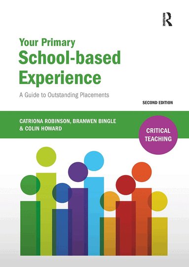 Catriona Robinson, Branwen Bingle, Colin Howard - Your Primary School-based Experience, Häftad