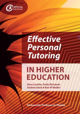 Dave Lochtie, Emily McIntosh, Andrew Stork, Ben W Walker - Effective Personal Tutoring in Higher Education, Häftad