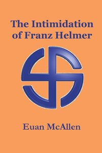 bokomslag The Intimidation of Franz Helmer