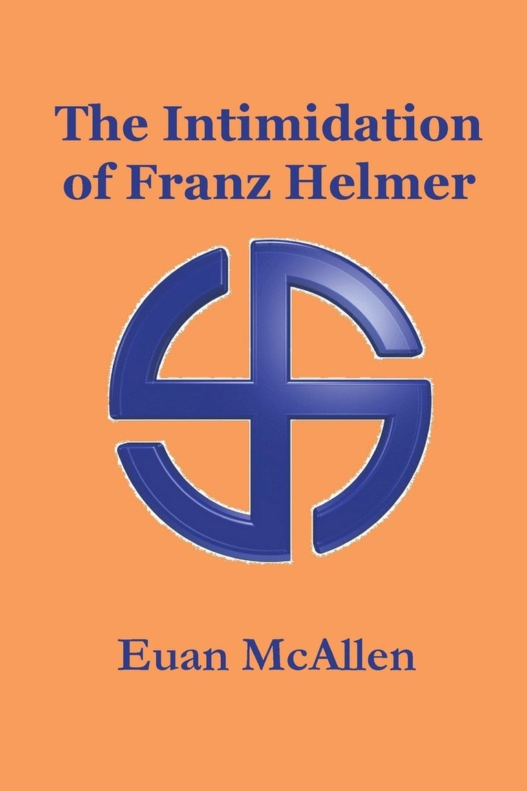 The Intimidation of Franz Helmer 1