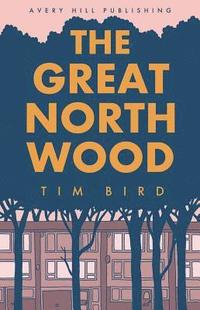 bokomslag The Great North Wood