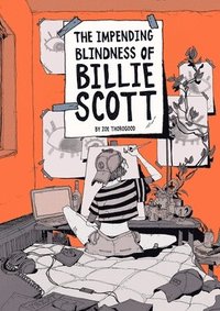 bokomslag The Impending Blindness Of Billie Scott