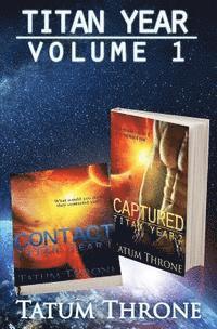 Titan Year - Volume 1: Contact & Captured 1