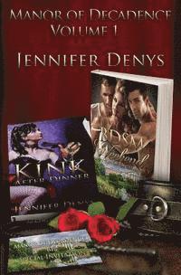 Jennifer Denys - Manor of Decadence - Volume 1: Kink After Dinner & BDSM Weekend, Häftad