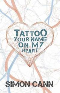 bokomslag Tattoo Your Name on My Heart