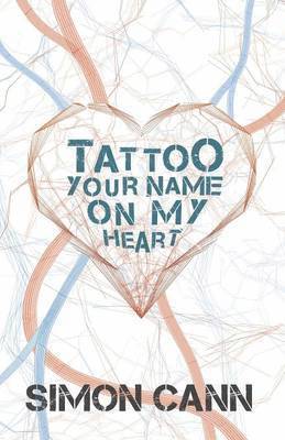 Tattoo Your Name on My Heart 1