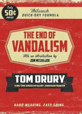 Tom Drury - The End Of Vandalism, Häftad