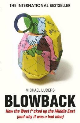 Blowback: Six Decades of Western Interference in the Middle East 1