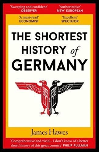 James Hawes - Shortest History of Germany, Häftad