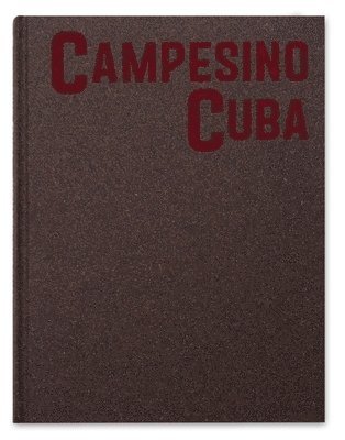 Richard Sharum - Campesino Cuba, Inbunden. Tillgänglighet: Lägg i varukorg