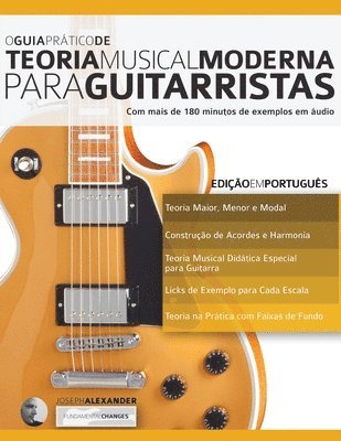O Guia Pra&#769;tico de Teoria Musical Moderna para Guitarristas 1